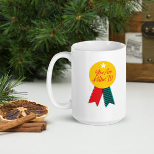 You are killin it mug